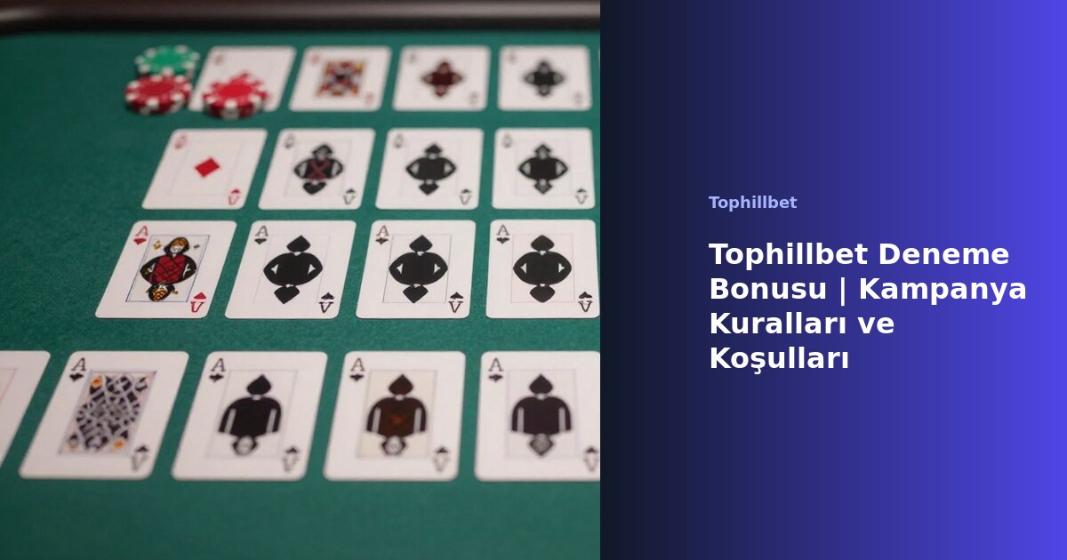 Tophillbet deneme bonusu kampanya kuralları
